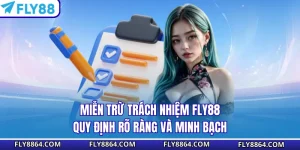 Miễn Trừ Trách Nhiệm Fly88 - Quy Định Rõ Ràng Và Minh Bạch